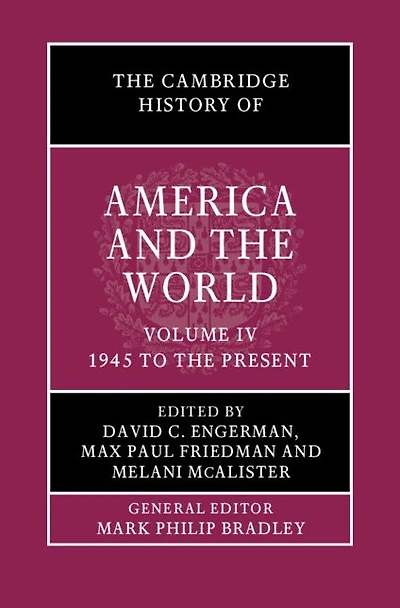 the Cambridge History of America and World: Volume 4, 1945 to Present
