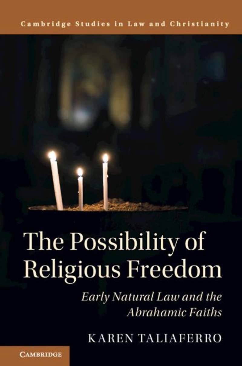 the Possibility of Religious Freedom: Early Natural Law and Abrahamic Faiths