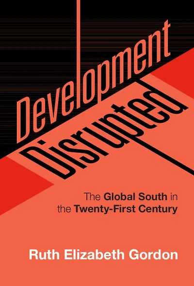 Development Disrupted: the Global South Twenty-First Century