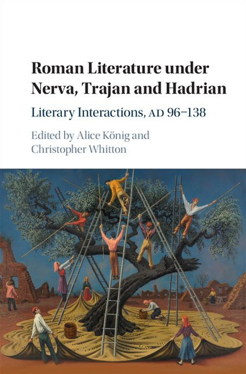 Roman Literature under Nerva, Trajan and Hadrian: Literary Interactions, AD 96-138