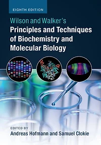 Wilson and Walker's Principles Techniques of Biochemistry Molecular Biology