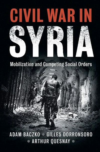 Civil War Syria: Mobilization and Competing Social Orders