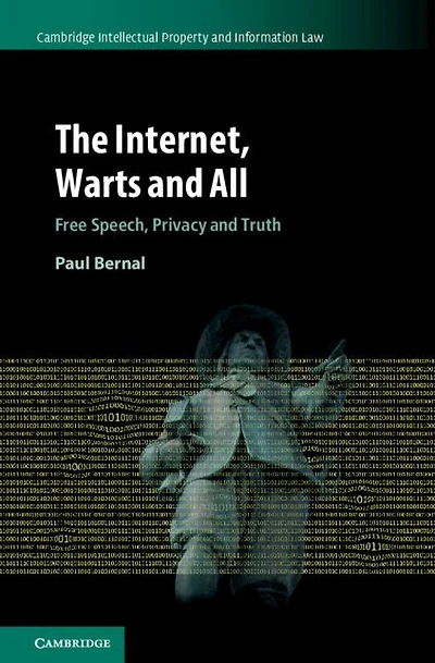 The Internet, Warts and All: Free Speech, Privacy Truth