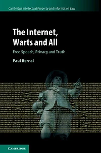 The Internet, Warts and All: Free Speech, Privacy Truth