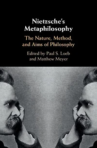 Nietzsche's Metaphilosophy: The Nature, Method, and Aims of Philosophy