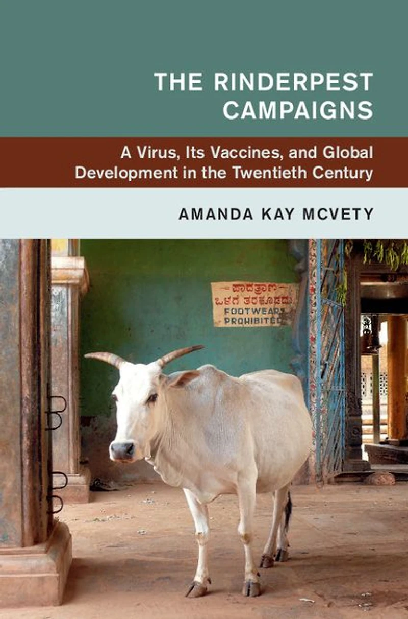 the Rinderpest Campaigns: A Virus, Its Vaccines, and Global Development Twentieth Century