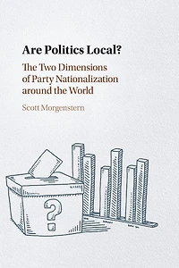 Are Politics Local?: the Two Dimensions of Party Nationalization around World