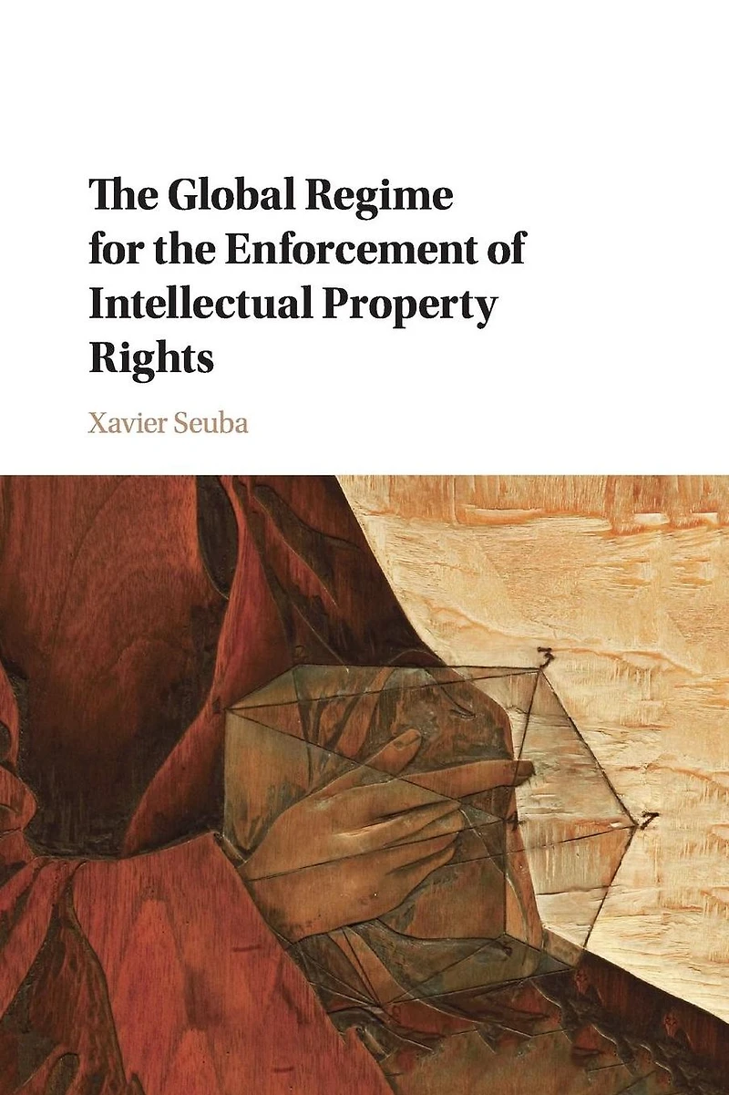the Global Regime for Enforcement of Intellectual Property Rights