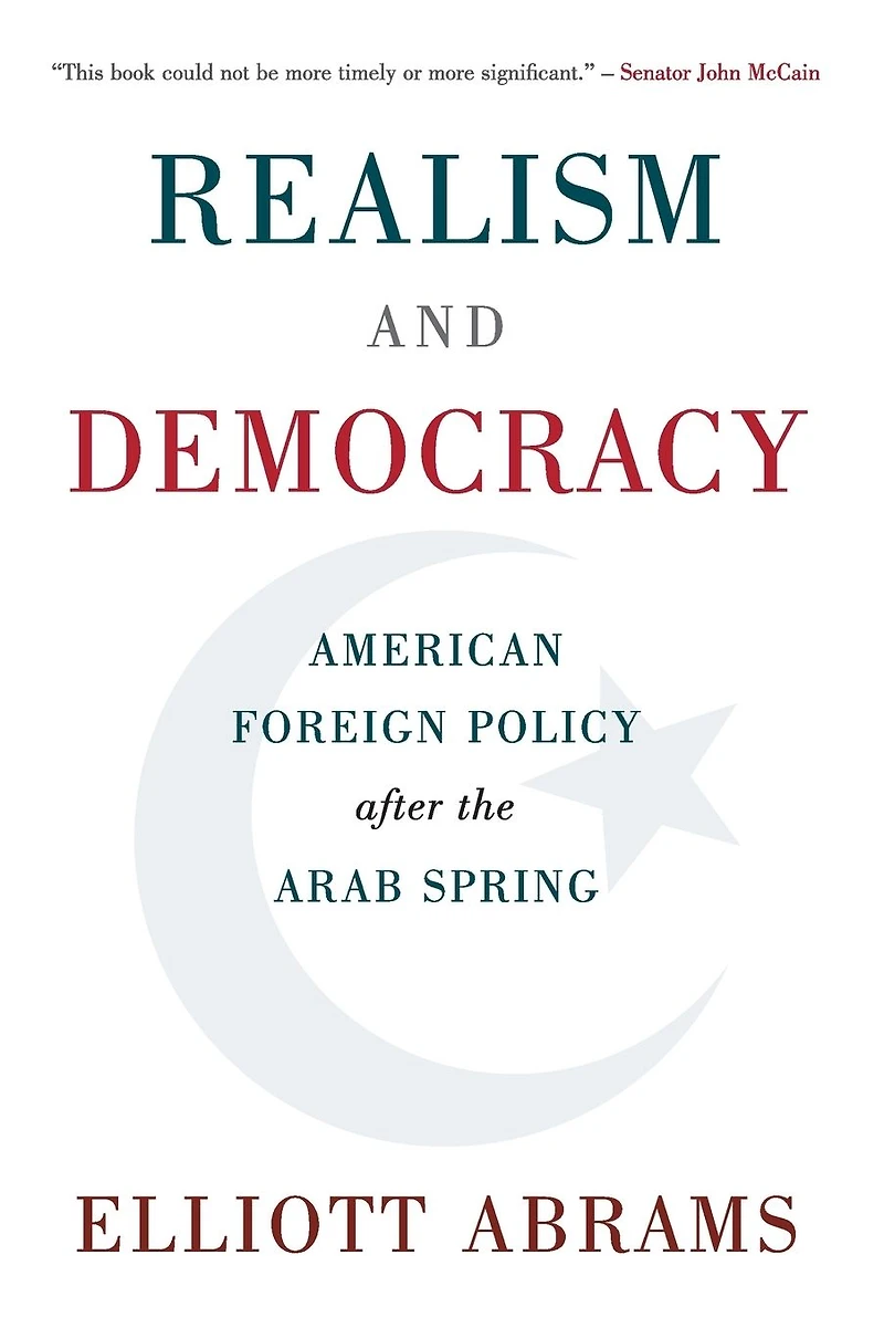 Realism and Democracy: American Foreign Policy after the Arab Spring
