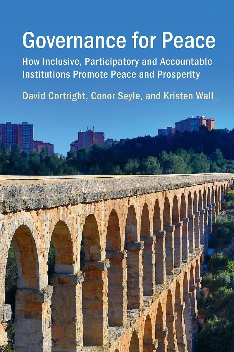 Governance for Peace: How Inclusive, Participatory and Accountable Institutions Promote Peace Prosperity