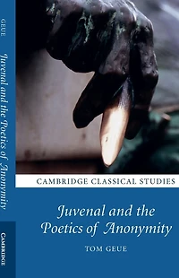 Juvenal and the Poetics of Anonymity
