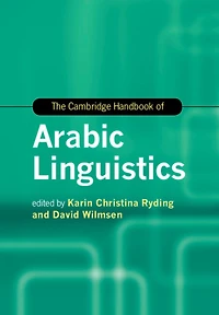 The Cambridge Handbook of Arabic Linguistics