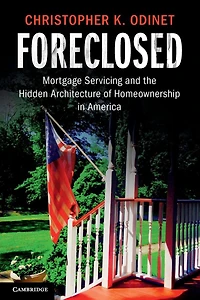 Foreclosed: Mortgage Servicing and the Hidden Architecture of Homeownership America