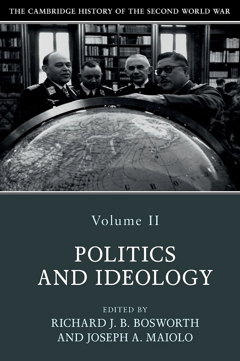 the Cambridge History of Second World War: Volume 2, Politics and Ideology