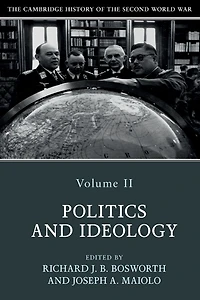 the Cambridge History of Second World War: Volume 2, Politics and Ideology