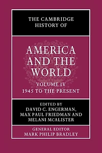 the Cambridge History of America and World: Volume 4, 1945 to Present