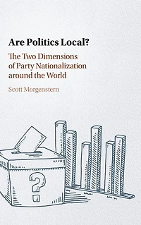 Are Politics Local?: the Two Dimensions of Party Nationalization around World
