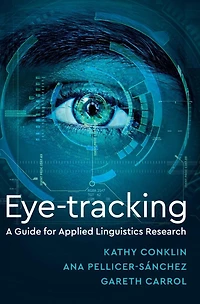Eye-Tracking: A Guide for Applied Linguistics Research