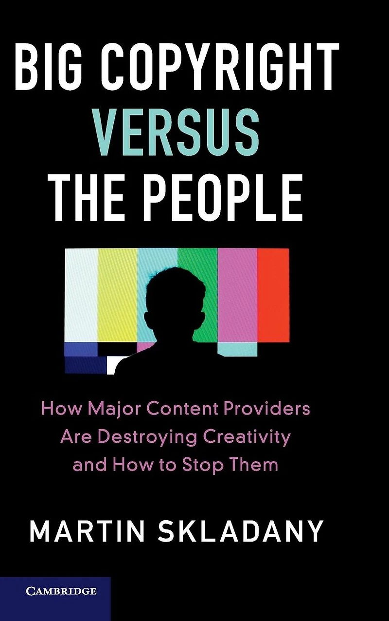 Big Copyright Versus the People: How Major Content Providers Are Destroying Creativity and to Stop Them