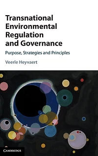 Transnational Environmental Regulation and Governance: Purpose, Strategies Principles