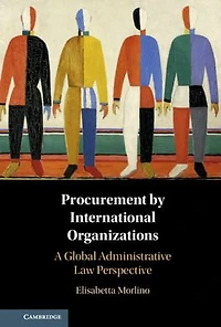 Procurement by International Organizations: A Global Administrative Law Perspective