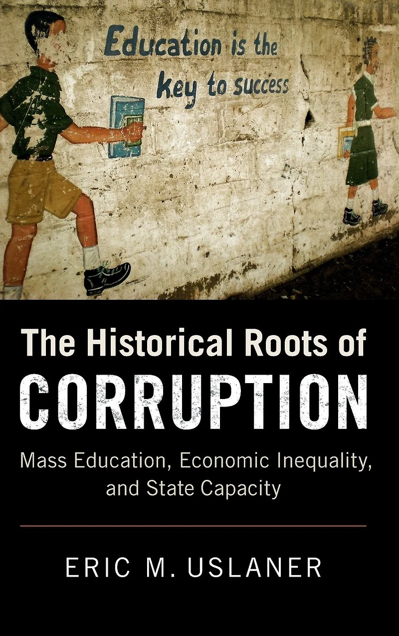 The Historical Roots of Corruption: Mass Education, Economic Inequality, and State Capacity