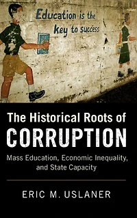 The Historical Roots of Corruption: Mass Education, Economic Inequality, and State Capacity
