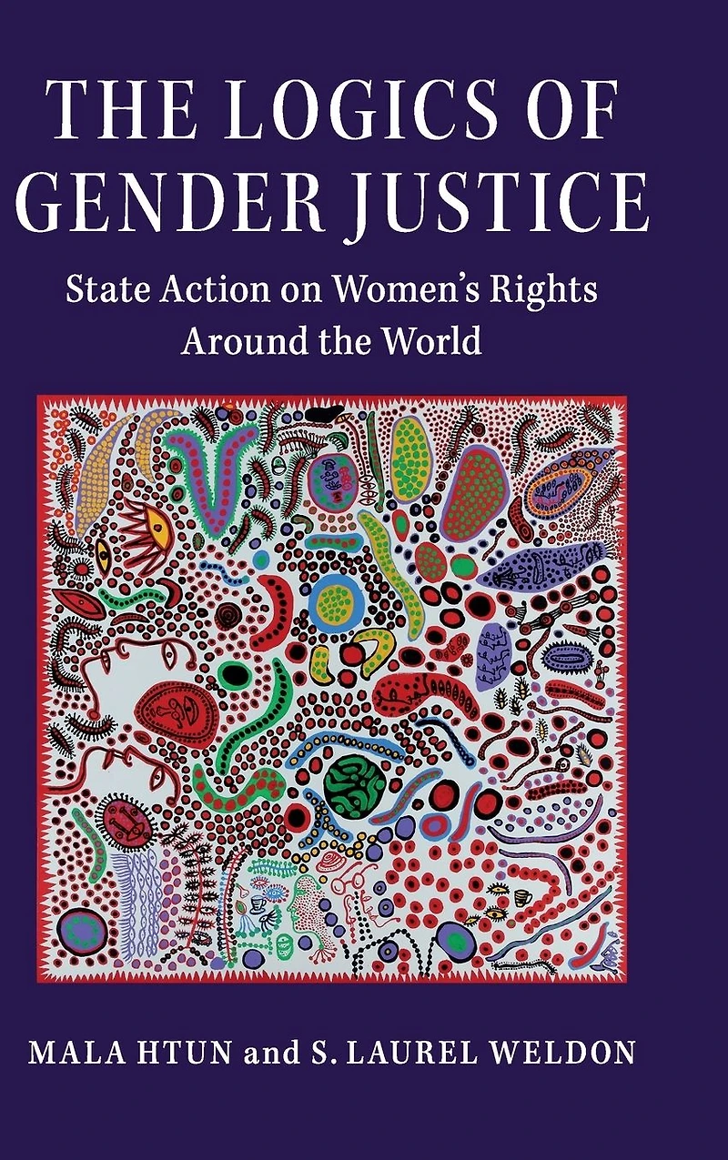 the Logics of Gender Justice: State Action on Women's Rights Around World