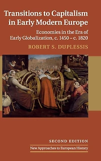 Transitions to Capitalism Early Modern Europe: Economies the Era of Globalization, c. 1450 - 1820