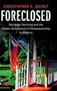 Foreclosed: Mortgage Servicing and the Hidden Architecture of Homeownership America