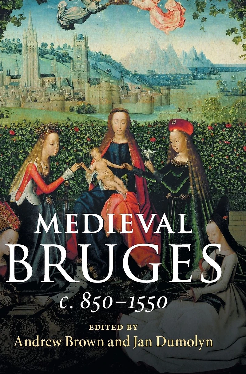 Medieval Bruges: c. 850-1550
