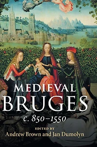 Medieval Bruges: c. 850-1550