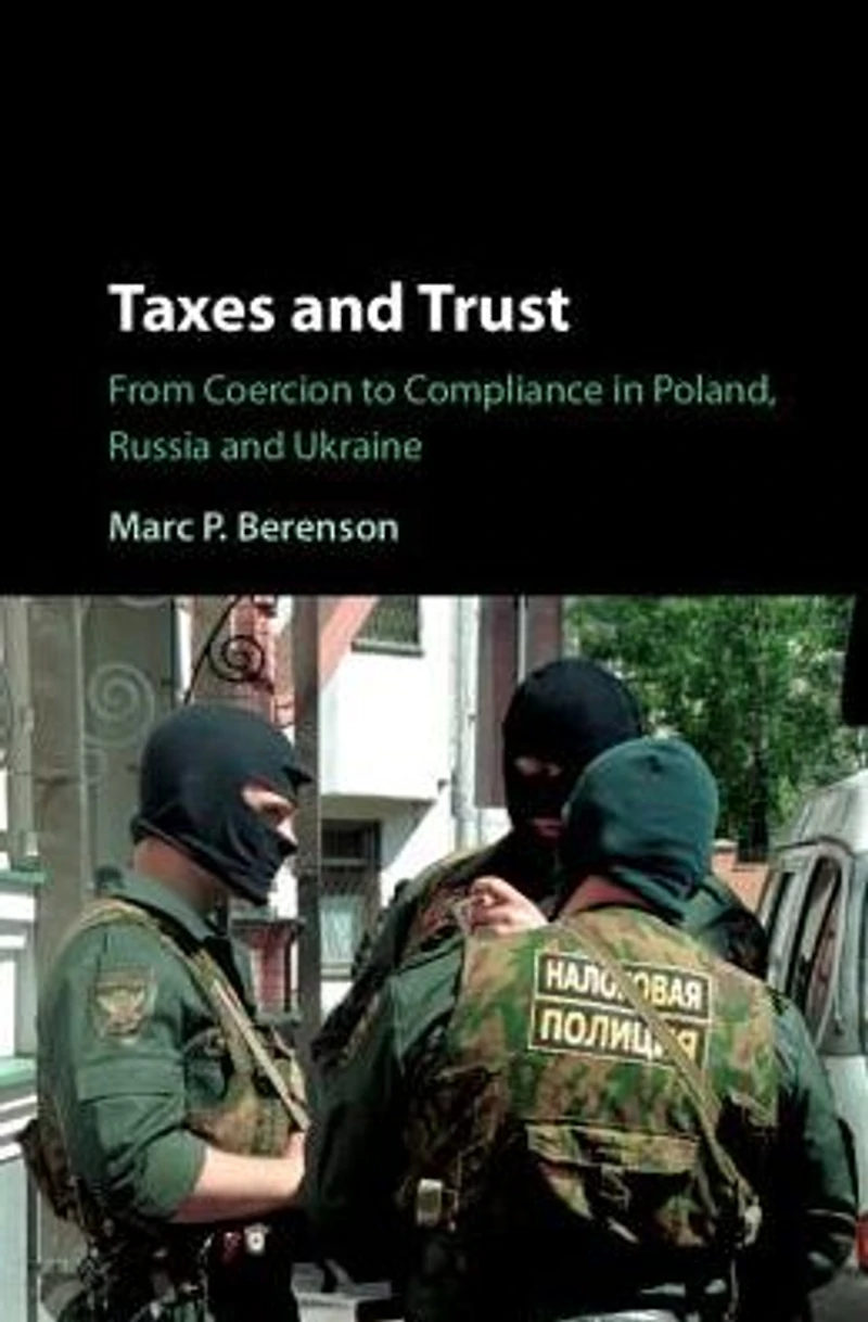 Taxes and Trust: From Coercion to Compliance Poland, Russia Ukraine