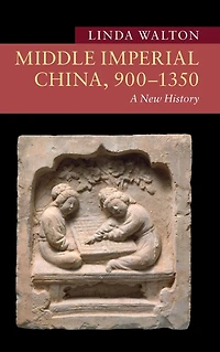 Middle Imperial China, 900-1350: A New History