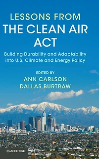 Lessons from the Clean Air Act: Building Durability and Adaptability into US Climate Energy Policy