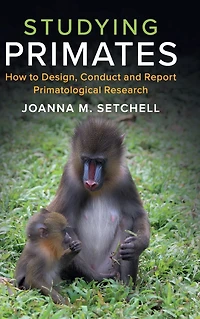 Studying Primates: How to Design, Conduct and Report Primatological Research