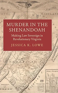 Murder the Shenandoah: Making Law Sovereign Revolutionary Virginia