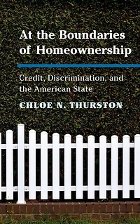 At the Boundaries of Homeownership: Credit, Discrimination, and American State