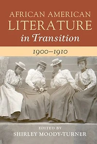 African American Literature Transition, 1900-1910: Volume 7