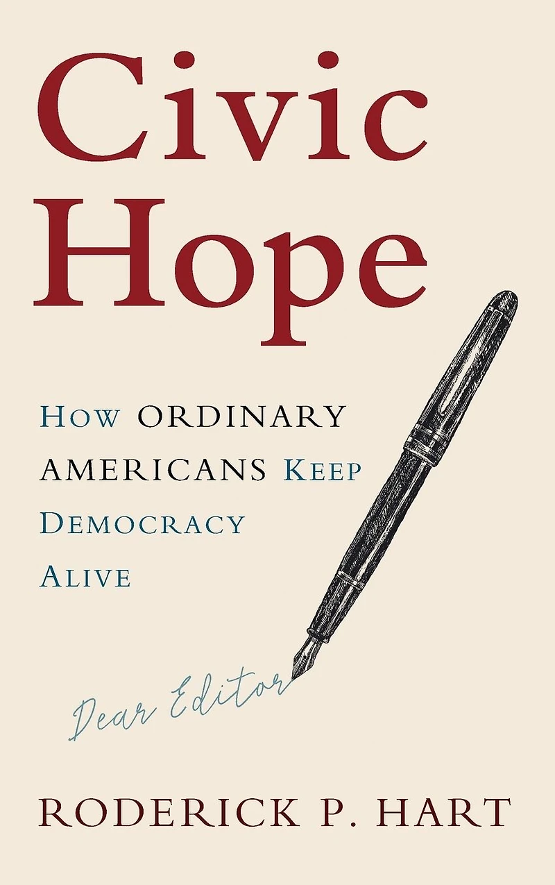 Civic Hope: How Ordinary Americans Keep Democracy Alive