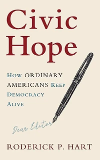 Civic Hope: How Ordinary Americans Keep Democracy Alive