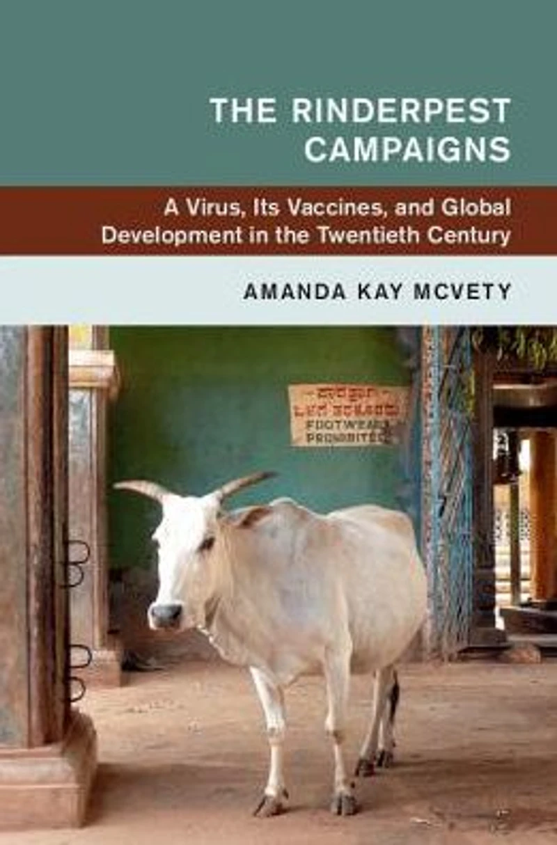 the Rinderpest Campaigns: A Virus, Its Vaccines, and Global Development Twentieth Century