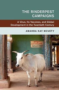 the Rinderpest Campaigns: A Virus, Its Vaccines, and Global Development Twentieth Century