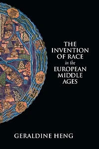 the Invention of Race European Middle Ages