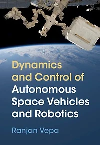 Dynamics and Control of Autonomous Space Vehicles Robotics