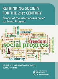 Rethinking Society for the 21st Century: Volume 3, Transformations Values, Norms, Cultures: Report of International Panel on Social Progress