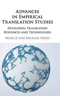 Advances Empirical Translation Studies: Developing Resources and Technologies
