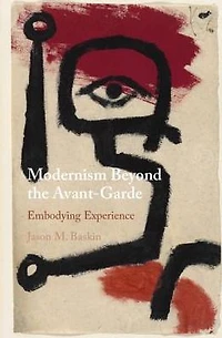 Modernism Beyond the Avant-Garde: Embodying Experience