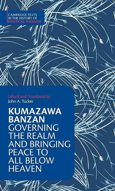 Kumazawa Banzan: Governing the Realm and Bringing Peace to All below Heaven