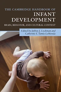 The Cambridge Handbook of Infant Development: Brain, Behavior, and Cultural Context